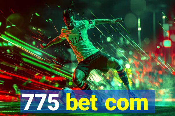 775 bet com